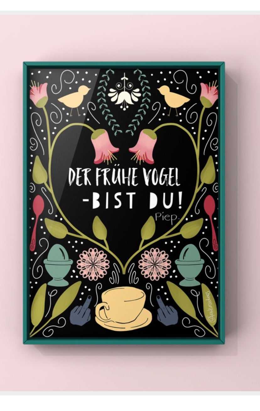 Art Print A4 – „Der frühe Vogel – bist du!“