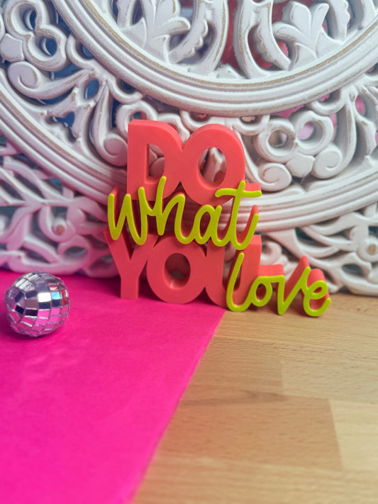 Dekoschild „Do what you love“