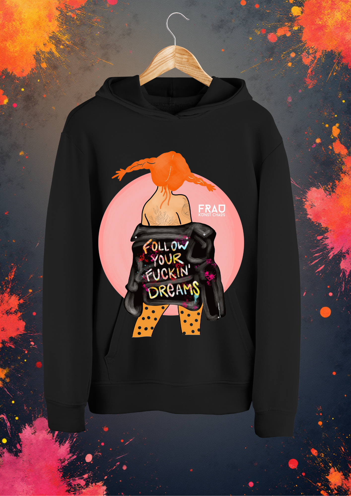FOLLOW YOUR F*CKIN’ DREAMS Hoodie