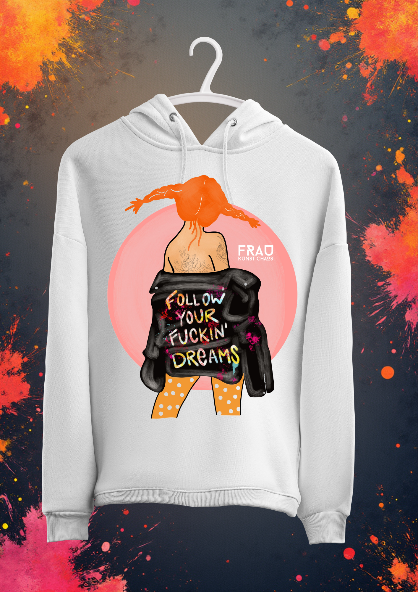 FOLLOW YOUR F*CKIN’ DREAMS Hoodie