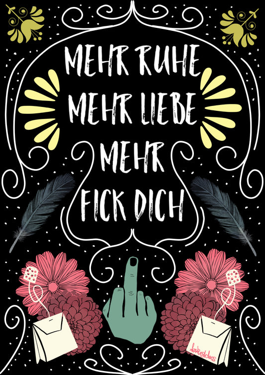Art Print A4 – „Mehr Ruhe. Mehr Liebe. Mehr F*** dich.“